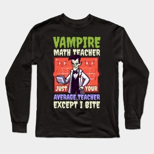 Halloween Math Teacher Shirt | Vampire Average But Bite Long Sleeve T-Shirt